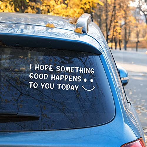Smiley Face Car Decal - I Hope Something Good Happens to You Today Sticker