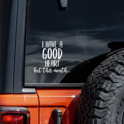 I Have A Good Heart But This Mouth Vinyl Decal Sticker - White