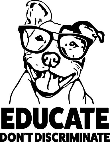 Educate Don't Discriminate Pitbull Graphic Sticker for Cars and Laptops