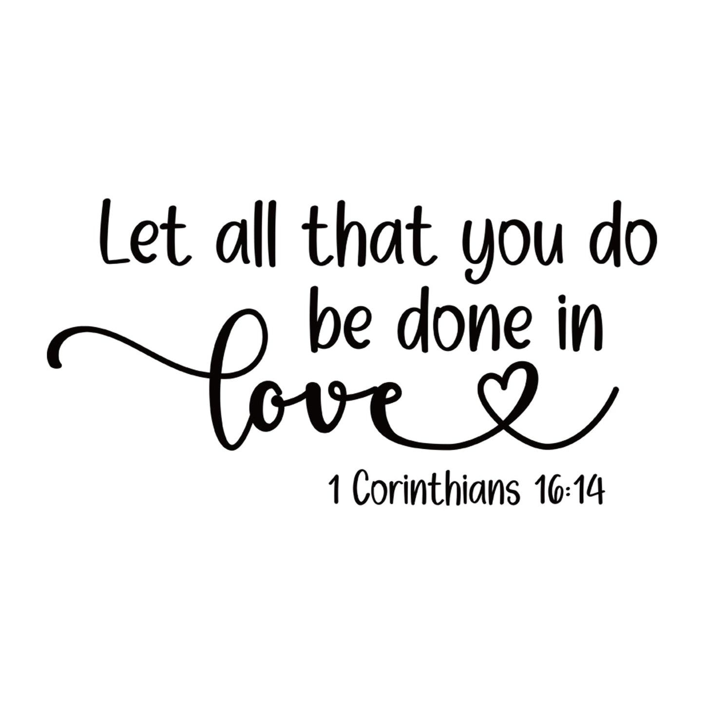 Let All That You Do Be Done in Love 1 Corinthians 16:14 Black Vinyl Religious Wall Decal Christian Quotes Bible Scripture Wall Art Decals Home Decor
