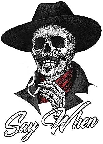 Say When Skeleton Skull Vinyl Decal Sticker - 5 Inch Waterproof Graphic