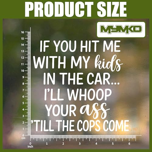 If You Hit Me with My Kids in The Car I'll Whoop Your Ass Till The Cops Come Decal, Car Window Decals, 6 Inches UV DTF Tranfer Car Stickers, Weatherproof Car Truck Window Bumper Sticker