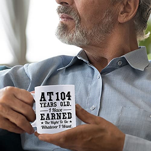 104th Birthday Gift Mug - Funny 11 oz Coffee Mug for Him & Her
