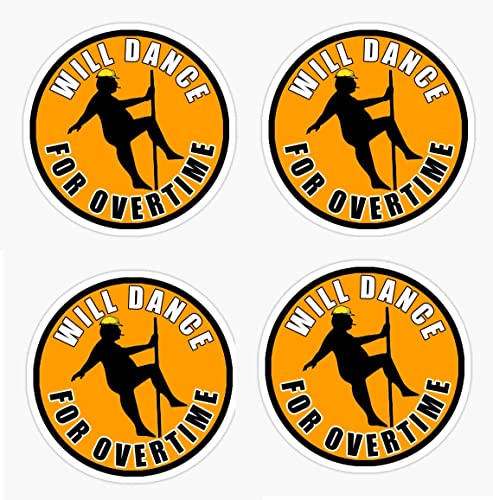 4-Pack Hard Hat Stickers - Will Dance for Overtime, 2 Inch