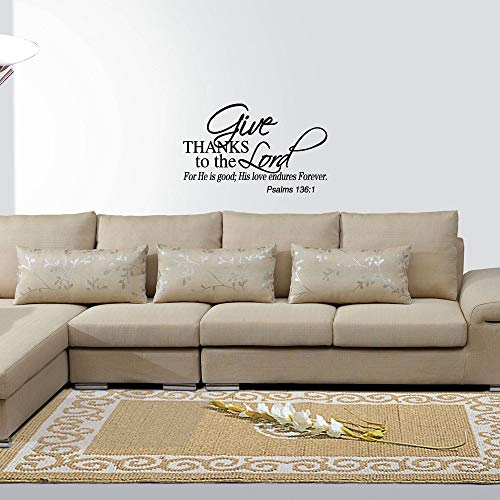 Give Thanks to The Lord for He is Good; His Love Endures Forever. Psalms 136:1 - Famous Quotes Sticker Lettering D?cor Inspiring Home Decoration Pure Black Vinyl Wall Decal