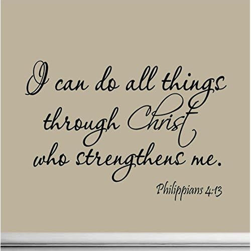 I Can Do All Things Through Christ Who Strengthens Me Philippians 4:13 Wall Decal Bible Scripture Christian Wall Art Quote Lettering