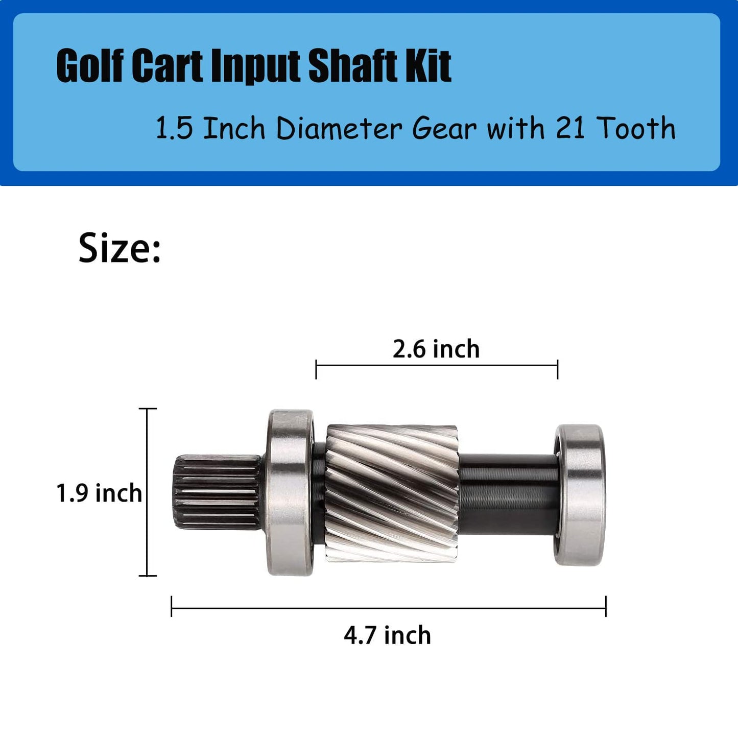 10L0L Input Shaft Kit for EZGO TXT & Medalist 1994-up, Marathon 1988-1994 Electric Golf Cart, 21 Tooth Spline Gear 1.5" Diameter, Replaces OEM 26926-G01 28095-G01 612556