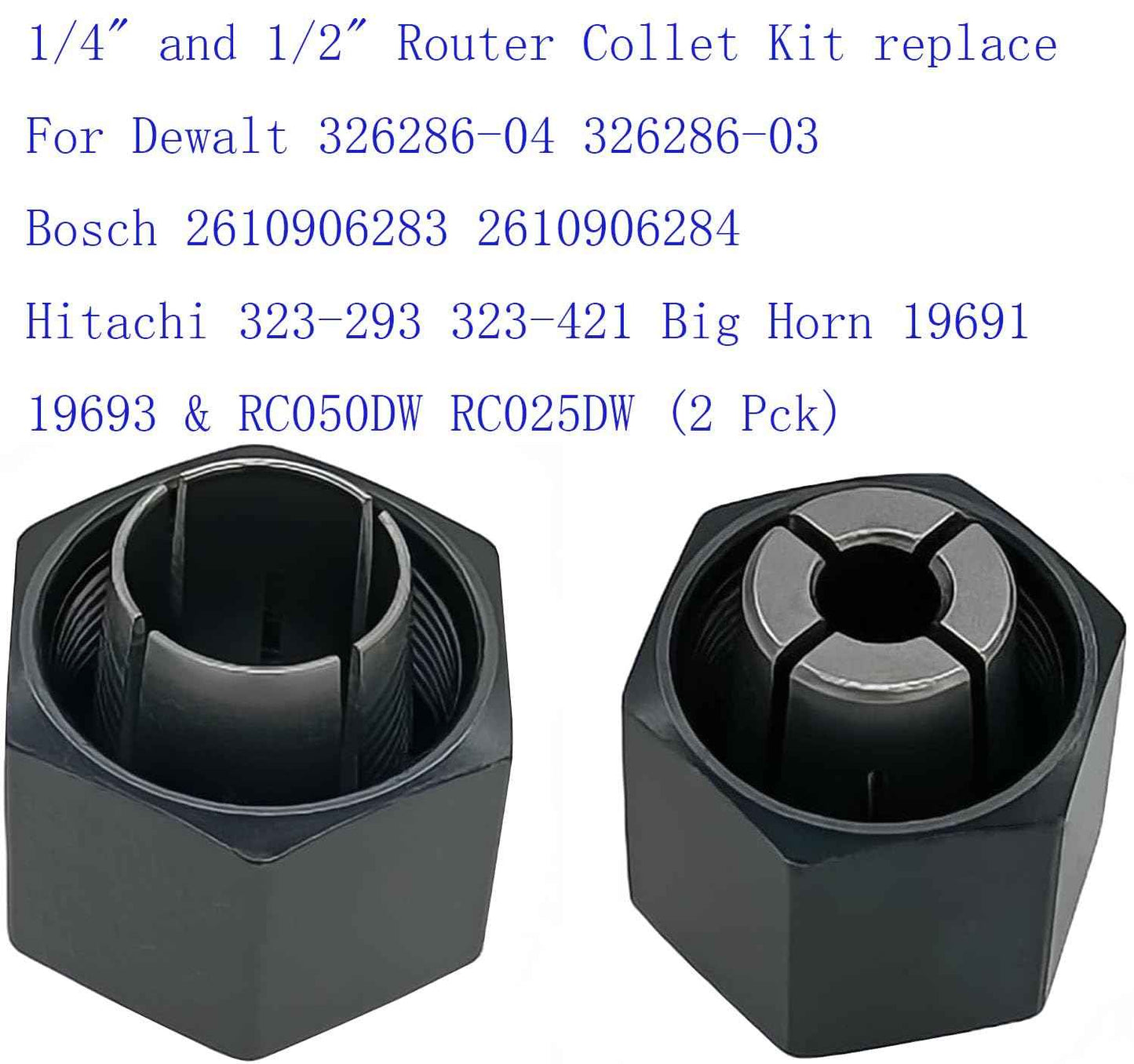 1/4" and 1/2" Router Collet Kit replace For Dewalt 326286-04 326286-03 Boschh 2610906283 2610906284 Hitachi 323-293 323-421 Big Horn 19691 19693 & RC050DW RC025DW (2 Pck)