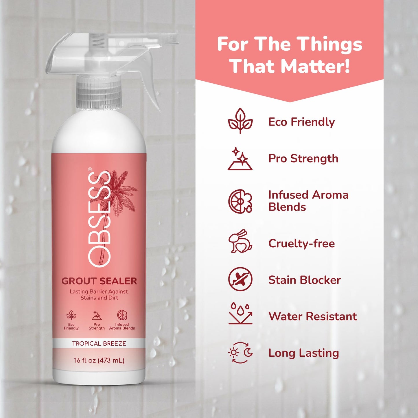 OBSESS Grout Sealer 16 Oz., Clear Grout and Tile Sealer, Natural Finish, Professional Grade, Indoor & Outdoor, Fast Dry and Long Lasting Protection