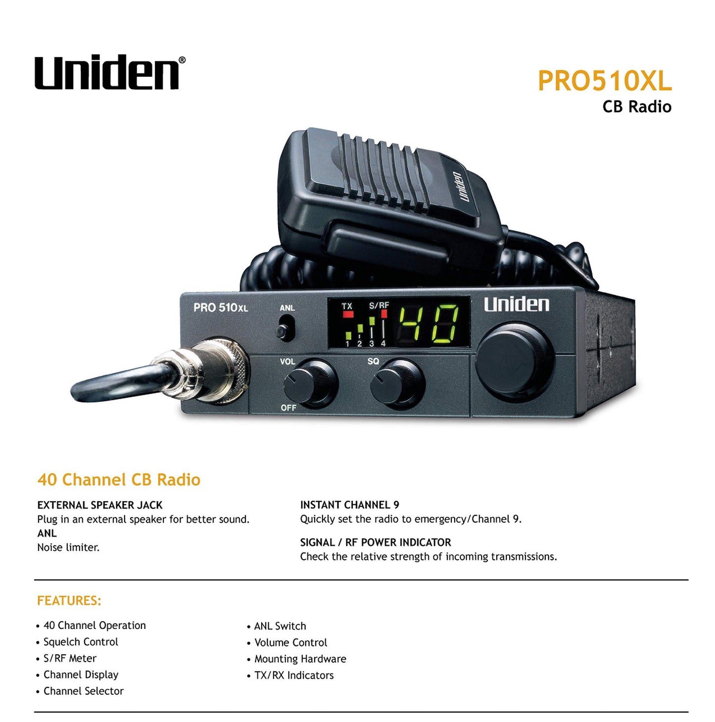 Uniden PRO510XL Pro Series 40-Channel CB Radio. Compact Design. Backlit LCD Display. Public Address. ANL Switch and 7 Watts of Audio Output. Unique PLL Circuit. S/RF LED Meter. , Black
