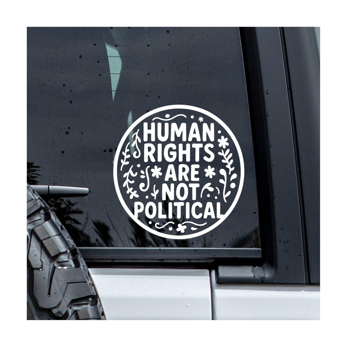 MYMKO Human Rights are Not Political Decal, Floral Car Window Decals, 6 Inches UV DTF Tranfer Car Stickers, Weatherproof Car Truck Window Bumper Sticker, Feminist Car Stickers and Decals for Girl Boy