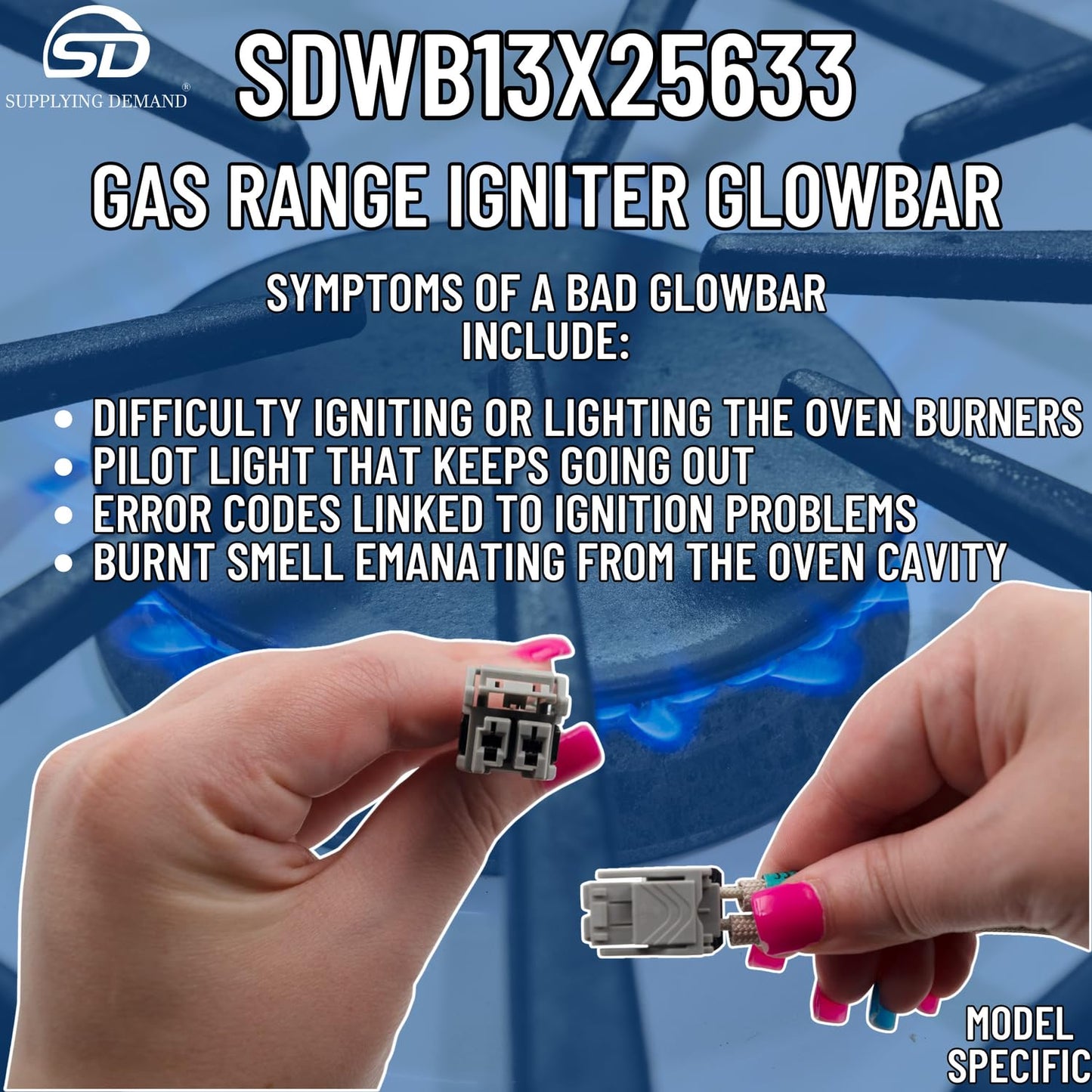 Supplying Demand WB13X25633 4454722 Gas Range Igniter Glowbar Replacement Model Specific Not Universal